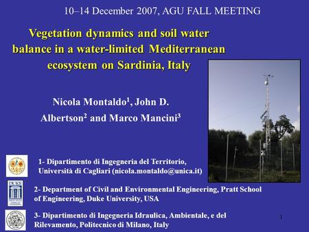 1 Vegetation dynamics and soil water balance in a water-limited Mediterranean ecosystem on Sardinia, Italy Nicola Montaldo 1, John D. Albertson 2 and Marco.