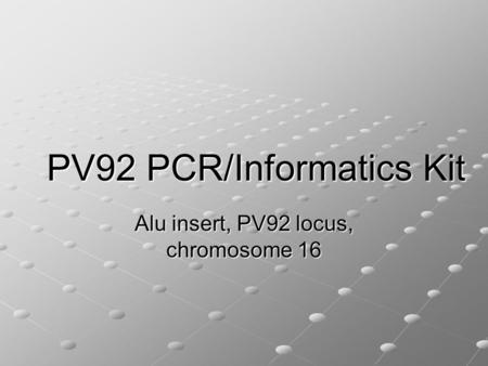 PV92 PCR/Informatics Kit