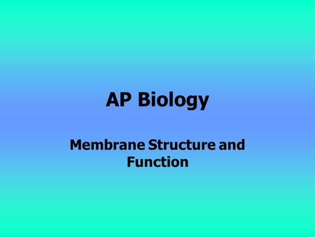 Membrane Structure and Function