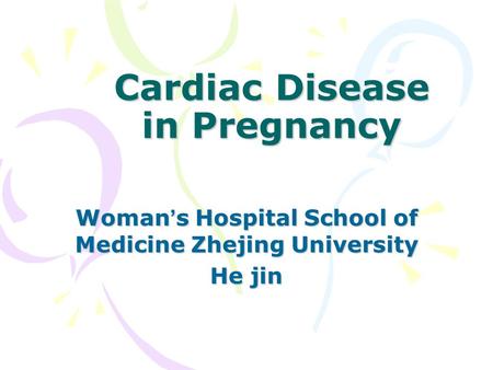 Cardiac Disease in Pregnancy