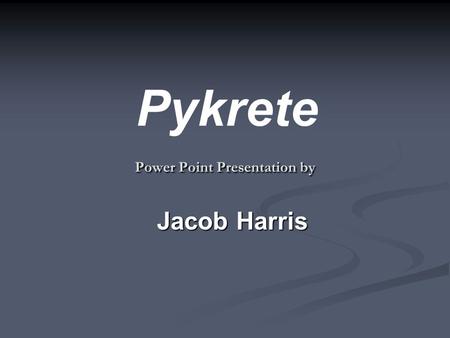 Pykrete Power Point Presentation by