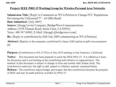 July 2005 Gregg Levin, BridgeWave Communications Slide 1 doc.: IEEE 802.15-05/433/r0 Submission Project: IEEE P802.15 Working Group for Wireless Personal.