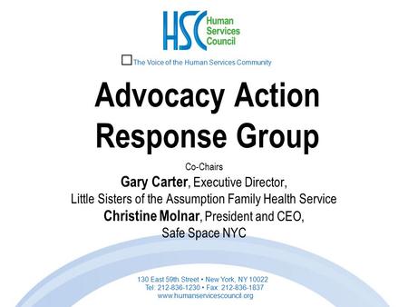 The Voice of the Human Services Community 130 East 59th Street New York, NY 10022 Tel: 212-836-1230 Fax: 212-836-1837 www.humanservicescouncil.org Advocacy.