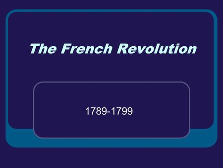 The French Revolution 1789-1799.