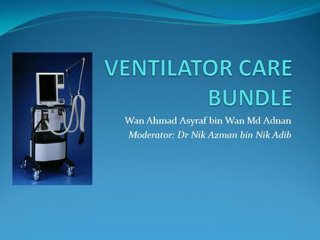 VENTILATOR CARE BUNDLE