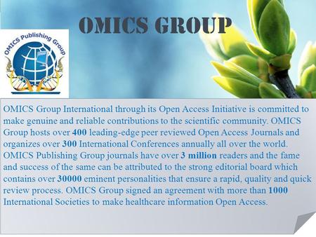 OMICS Group Contact us at: OMICS Group International through its Open Access Initiative is committed to make genuine and.