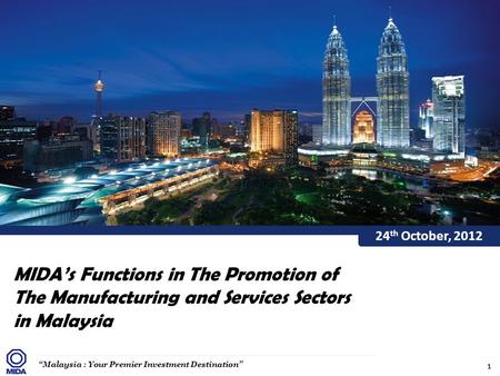 24th October, 2012 MIDA’s Functions in The Promotion of The Manufacturing and Services Sectors.