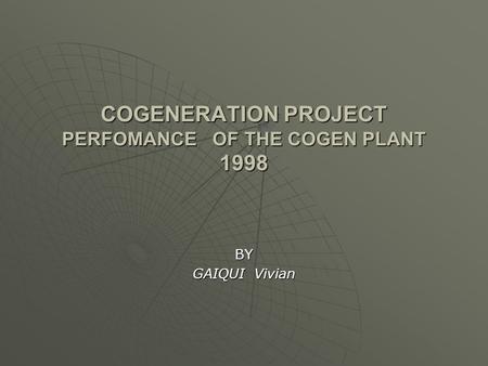 COGENERATION PROJECT PERFOMANCE OF THE COGEN PLANT 1998