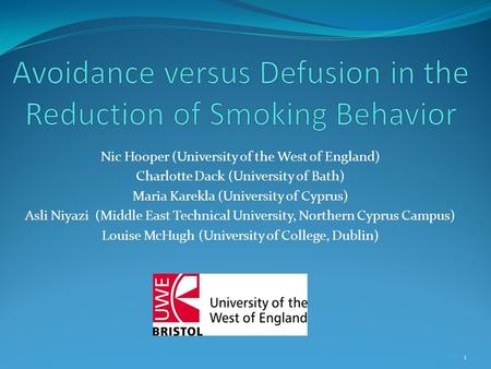 Nic Hooper (University of the West of England) Charlotte Dack (University of Bath) Maria Karekla (University of Cyprus) Asli Niyazi (Middle East Technical.