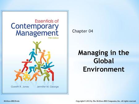 McGraw-Hill/Irwin Copyright © 2013 by The McGraw-Hill Companies, Inc. All rights reserved. Chapter 04 Managing in the Global Environment.