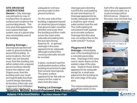 Adams-14 School District Facilities Master Plan Kearney Middle School Focused Site Evaluation SITE DRAINAGE OBSERVATIONS General – Site drainage was primarily.