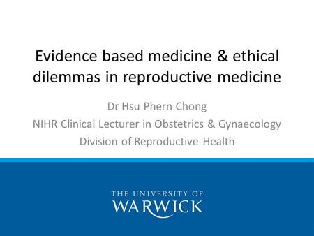 Evidence based medicine & ethical dilemmas in reproductive medicine