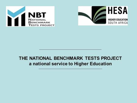 _________________________________________________ THE NATIONAL BENCHMARK TESTS PROJECT a national service to Higher Education __________________________________________________.