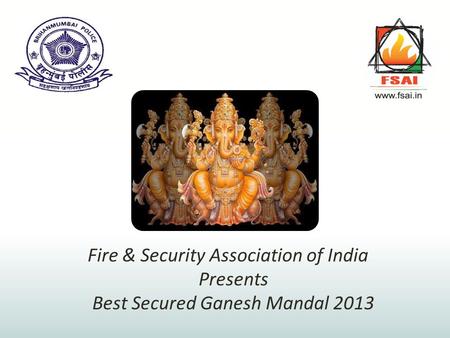 Fire & Security Association of India Presents Best Secured Ganesh Mandal 2013.