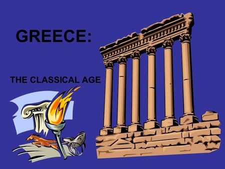 GREECE: THE CLASSICAL AGE. Economic and Social Structure Greek civilization closely resembles other civilizations in which invading peoples settled down.