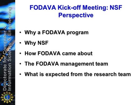 FODAVA Kick-off Meeting: NSF Perspective Why a FODAVA programWhy a FODAVA program Why NSFWhy NSF How FODAVA came aboutHow FODAVA came about The FODAVA.