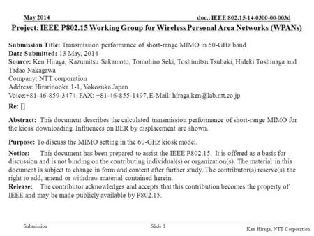 Doc.: IEEE 802.15-14-0300-00-003d Submission May 2014 Ken Hiraga, NTT Corporation Slide 1 Project: IEEE P802.15 Working Group for Wireless Personal Area.