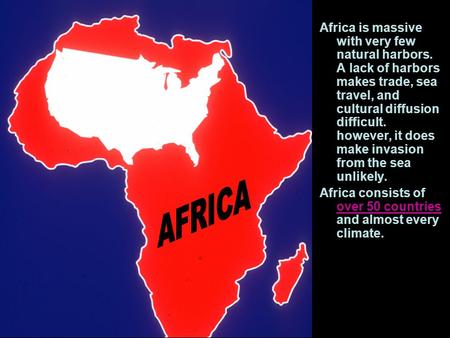 Africa is massive with very few natural harbors