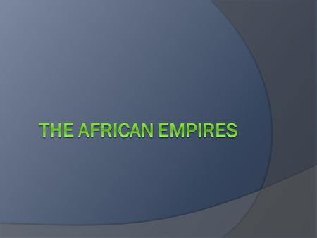 I. Africa – Prior Knowledge  the birthplace of humankind Great Rift Valley (map, p. 224) “Eve” hypothesis – suggests that all modern humans are descended.