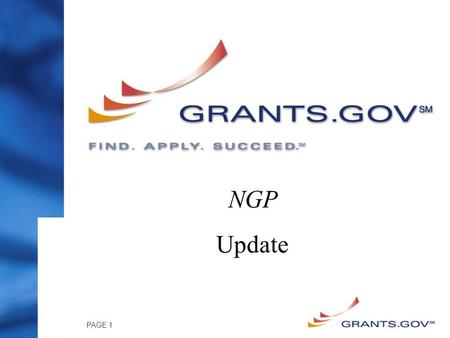 PAGE 1 NGP Update. PAGE 2 Highlights Received 79,752 Submissions for this FY Have Registered 69,436 AORs Send out over 1.3 million email notifications.