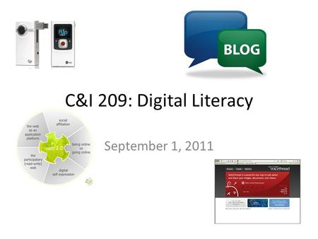 C&I 209: Digital Literacy September 1, 2011. Observe teacher administering CAP assessments Discuss the nature of technology in classrooms today Discuss.