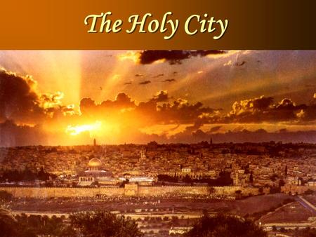 The Holy City.