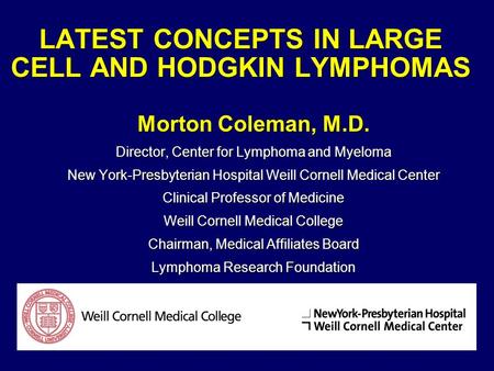 LATEST CONCEPTS IN LARGE CELL AND HODGKIN LYMPHOMAS