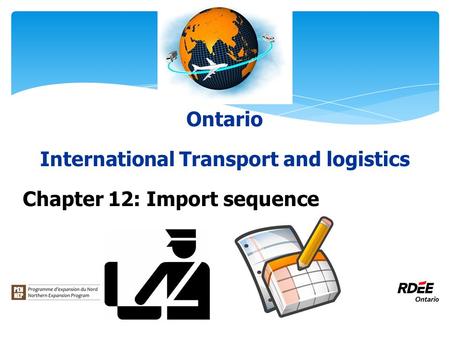 Ontario International Transport and logistics Chapter 12: Import sequence.