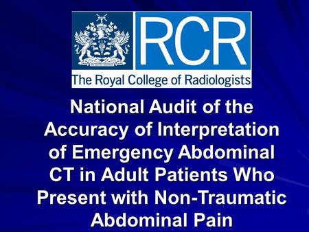 National Audit of the Accuracy of Interpretation of Emergency Abdominal CT in Adult Patients Who Present with Non-Traumatic Abdominal Pain.