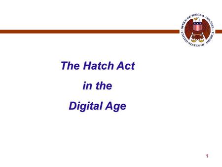 1 The Hatch Act in the Digital Age. 2 FEDERAL HATCH ACT 5 U.S.C. § § 7321-7326 The Hatch Act: Who is covered?