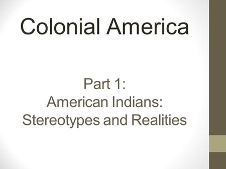 Part 1: American Indians: Stereotypes and Realities