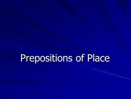 Prepositions of Place. In We use in to show that something is enclosed or surrounded. The dog is in the garden. She is in a taxi. Put it in the box. We.