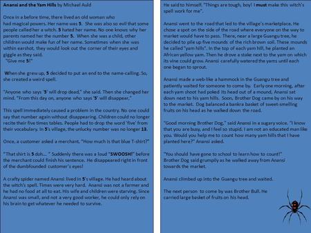 Anansi and the Yam Hills by Michael Auld Once in a before time, there lived an old woman who had magical powers. Her name was 5. She was also so evil that.