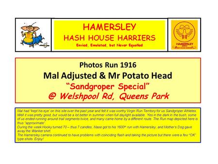 Photo Album Photos Run 1916 Mal Adjusted & Mr Potato Head “Sandgroper Welshpool Rd, Queens Park Mal had “kept his eye’ on this site over the.