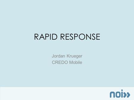 RAPID RESPONSE Jordan Krueger CREDO Mobile. FOLLOWING THE LAW ELECTIONS.NEWORGANIZING.COM.