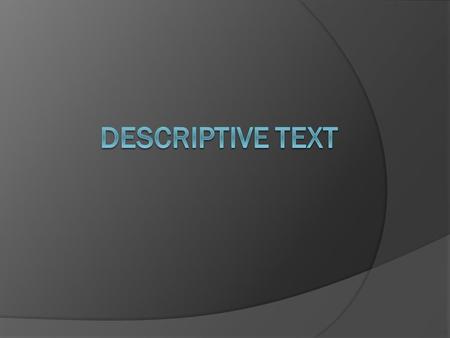 DESCRIPTIVE TEXT.