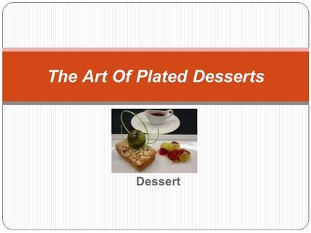 The Art Of Plated Desserts