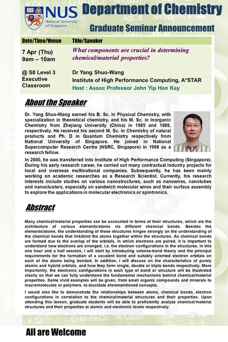 Department of Chemistry Graduate Seminar Announcement Date/Time/VenueTitle/Speaker 7 Apr (Thu) 9am – S8 Level 3 Executive Classroom What components.