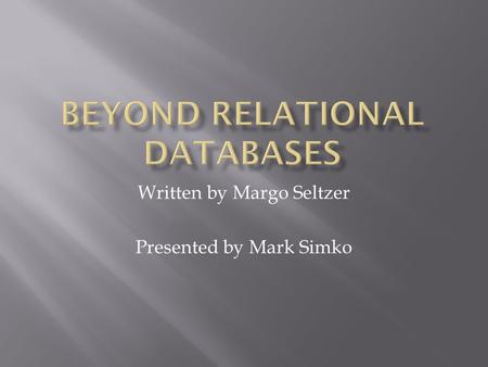 Written by Margo Seltzer Presented by Mark Simko.