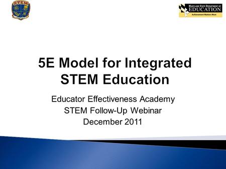 Educator Effectiveness Academy STEM Follow-Up Webinar December 2011.