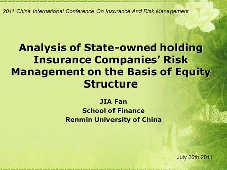 Analysis of State-owned holding Insurance Companies’ Risk Management on the Basis of Equity Structure JIA Fan School of Finance Renmin University of China.