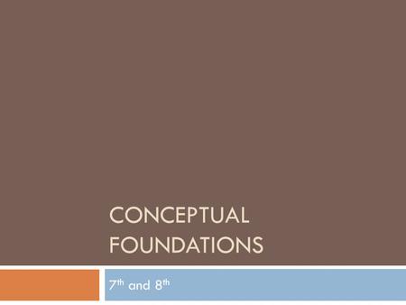 Conceptual Foundations