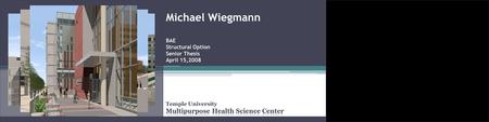 Michael Wiegmann BAE Structural Option Senior Thesis April 15,2008.