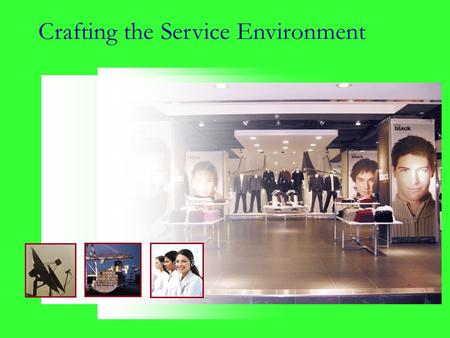 Crafting the Service Environment