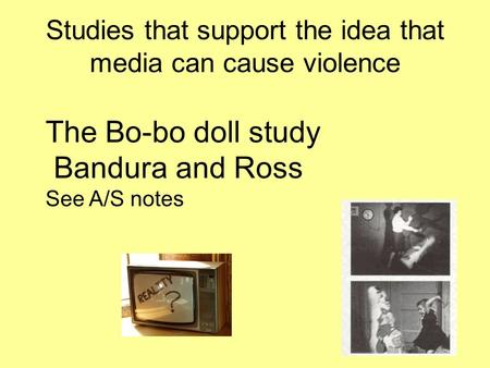 Studies that support the idea that media can cause violence