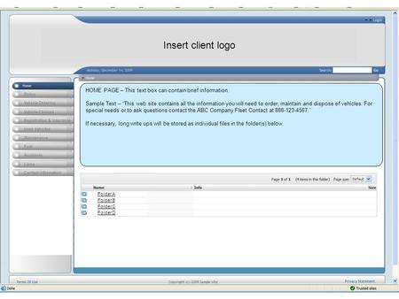 Insert client logo HOME PAGE – This text box can contain brief information. Sample Text – “This web site contains all the information you will need to.