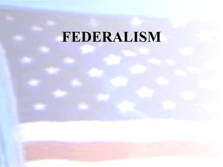 FEDERALISM.