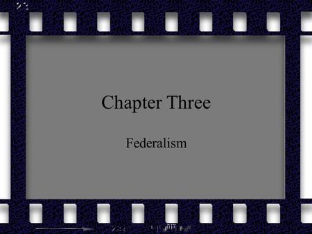 Chapter Three Federalism. Introduction Label the following as federal, state, or shared powers: –Regulate foreign and interstate commerce –Levy taxes.