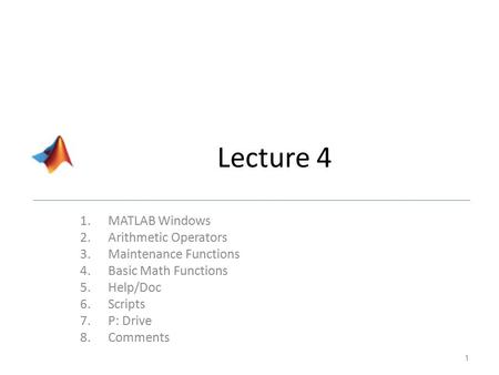 Lecture 4 MATLAB Windows Arithmetic Operators Maintenance Functions