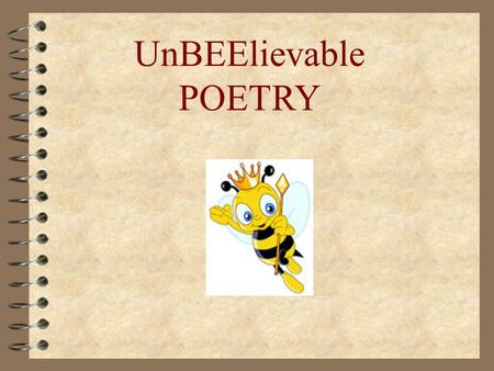 UnBEElievable POETRY.